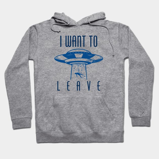 I Want To Leave Hoodie by CreativeJourney